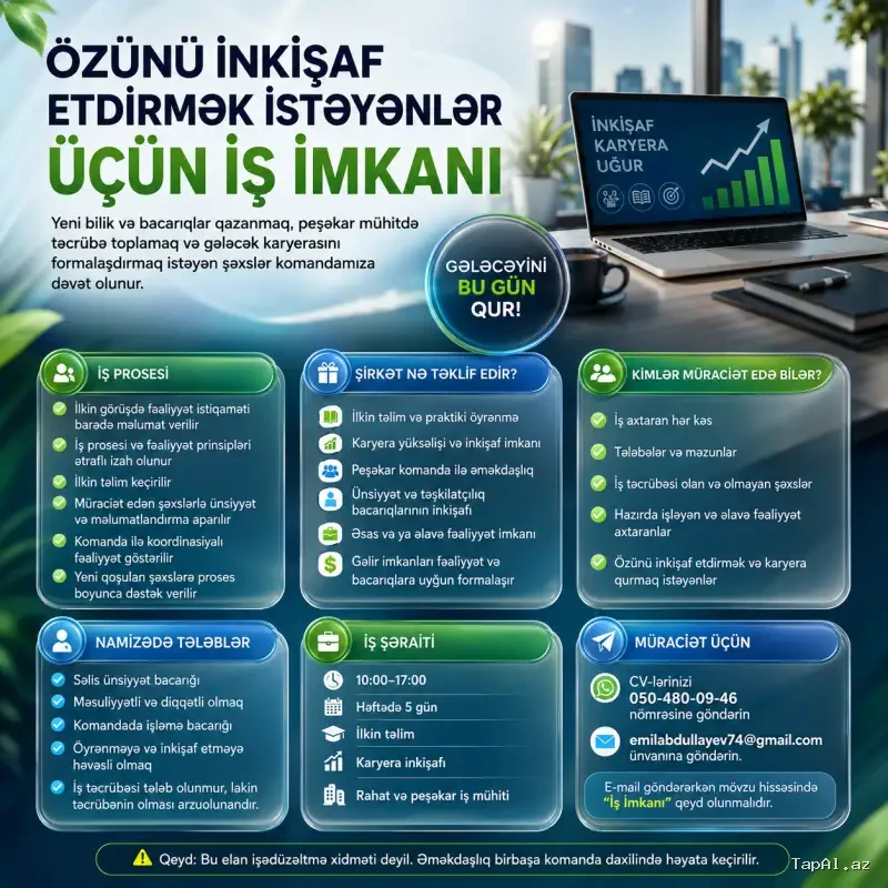 ÖZÜNÜ İNKİŞAF ETDİRMƏK İSTƏYƏNLƏR ÜÇÜN İŞ İMKANI